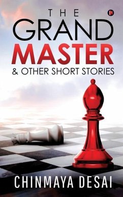 The Grandmaster & Other Short Stories - Chinmaya Desai