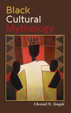 Black Cultural Mythology - Temple, Christel N