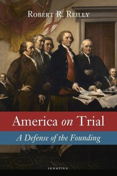 America on Trial: A Defense of the Founding - Reilly, Robert
