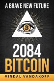 A Brave New Future, 2084, Bitcoin