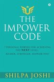 The Impower Code: 7 Personal Powers for achieving The NEXT Level: Richer, Stronger, Happier YOU!