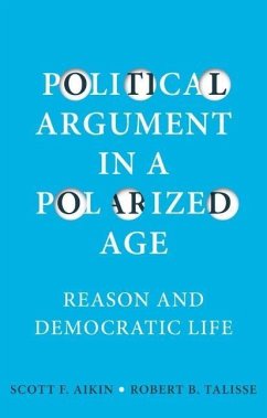 Political Argument in a Polarized Age - Aikin, Scott F.;Talisse, Robert B.