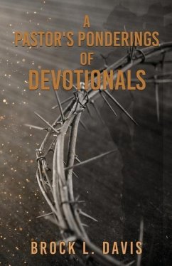 A Pastor's Ponderings of Devotionals - Davis, Brock L.