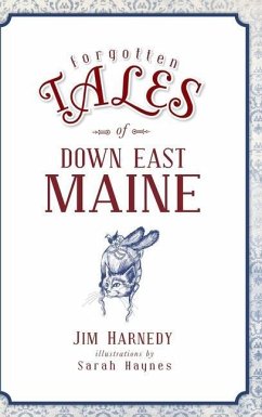 Forgotten Tales of Down East Maine - Harnedy, Jim