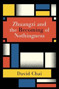 Zhuangzi and the Becoming of Nothingness - Chai, David