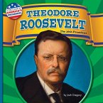 Theodore Roosevelt: The 26th President