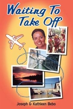 Waiting to Take Off: A Life of Travel - Bebo, Kathleen C.; Bebo, Joseph W.