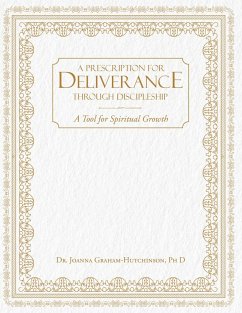 Prescription For Deliverance Through Discipleship - Hutchinson, Joanna Graham