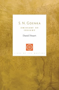 S. N. Goenka: Emissary of Insight - Stuart, Daniel; Goenka, S. N.
