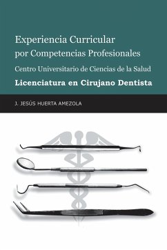 Experiencia Curricular Por Competencias Profesionales Centro Universitario De Ciencias De La Salud Licenciatura En Cirujano Dentista - Amezola, J. Jesús Huerta