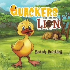 Quackers - The Fiercest Lion of Them All - Bentley, Sarah