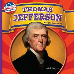 Thomas Jefferson: The 3rd President - Gregory, Josh