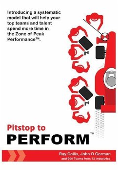 Pitstop to Perform: Transform your team's performance losses into gains of 7-25% - Collis, Ray; O. Gorman, John