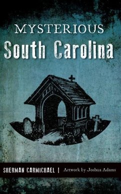 Mysterious South Carolina - Carmichael, Sherman