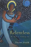 Relentless: The Path to Holding on