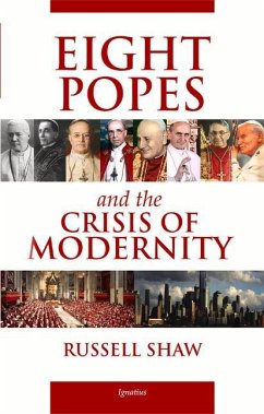 Eight Popes and the Crisis of Modernity - Shaw, Russell