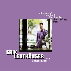 In The Land Of Irene Kral & Alan Broadbent - Leuthäuser,Erik