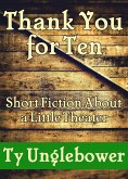 Thank You For Ten: Short Fiction About a Little Theatre (eBook, ePUB)