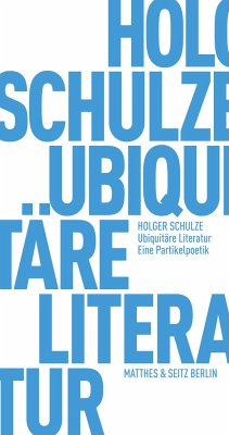 Ubiquitäre Literatur - Schulze, Holger