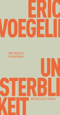 Unsterblichkeit - Voegelin, Eric