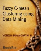 Fuzzy C-mean Clustering using Data Mining (eBook, ePUB)