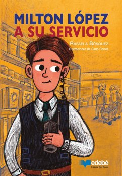 Milton López a su servicio (eBook, ePUB) - Bósquez Rafaela