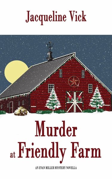 Murder at Friendly Farm (An Evan Miller Mystery) (eBook, ePUB) Murder at Friendly Farm (An Evan Miller Mystery) (eBook, ePUB)