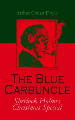 The Blue Carbuncle - Sherlock Holmes Christmas Special (eBook, ePUB) - Doyle, Arthur Conan