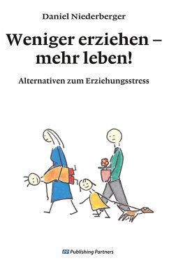 Weniger erziehen - mehr leben! (eBook, ePUB) - Niederberger, Daniel