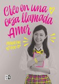 Creo en una cosa llamada amor (eBook, ePUB)