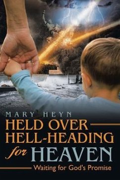 Held Over Hell-Heading For Heaven (eBook, ePUB) - Heyn, Mary