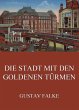 Die Stadt mit den goldenen Türmen... - Bild 1