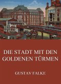 Die Stadt mit den goldenen Türmen (eBook, ePUB)