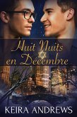 Huit Nuits en Décembre (de l'amour pour les fêtes) (eBook, ePUB) Huit Nuits en Décembre (de l'amour pour les fêtes) (eBook, ePUB)