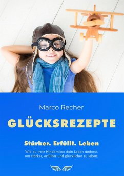 Glücksrezepte (eBook, ePUB) - Recher, Marco
