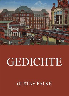 Gedichte (eBook, ePUB) - Falke, Gustav Gedichte (eBook, ePUB) - Falke, Gustav