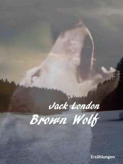 Brown Wolf (eBook, ePUB) - London, Jack
