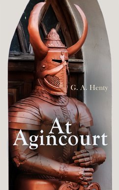 At Agincourt (eBook, ePUB) - Henty, G. A.