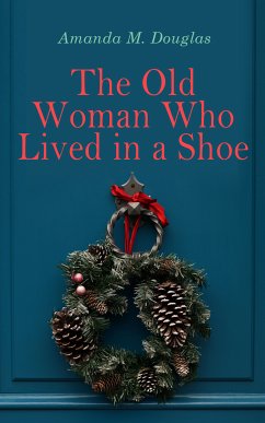 The Old Woman Who Lived in a Shoe (eBook, ePUB) - Douglas, Amanda M.