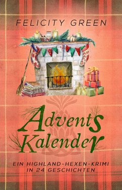 Highland-Hexen-Krimi Adventskalender (eBook, ePUB) - Green, Felicity