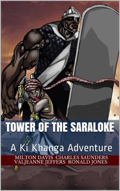 Tower of the Saraloke (A Ki Khanga Adventure) (eBook, ePUB) - Davis, Milton; Saunders, Charles R.; Jeffers, Valjeanne; Jones, Ronald