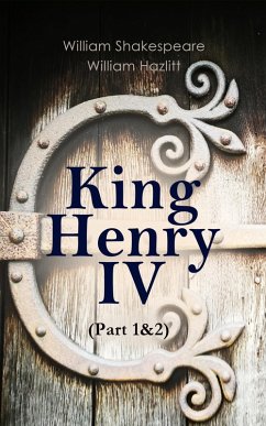 King Henry IV (Part 1&2) (eBook, ePUB) - Shakespeare, William; Hazlitt, William