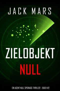 Zielobjekt Null (Ein Agent Null Spionage-Thriller - Buch #2) (eBook, ePUB) - Mars, Jack