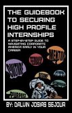 The Guide Book To Securing High Profile Internships (eBook, ePUB)