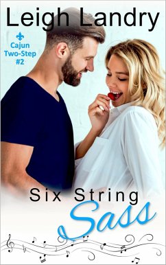 Six String Sass (Cajun Two-Step, #2) (eBook, ePUB) - Landry, Leigh