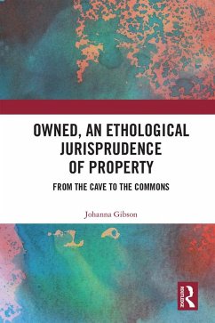Owned, An Ethological Jurisprudence of Property (eBook, PDF) - Gibson, Johanna