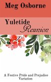 Yuletide Reunion: A Pride and Prejudice Variation (A Festive Pride and Prejudice Variation, #5) (eBook, ePUB)