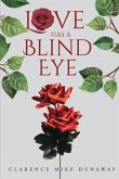 Love Has a Blind Eye (eBook, ePUB) Love Has a Blind Eye (eBook, ePUB)