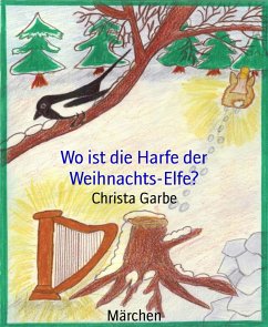 Wo ist die Harfe der Weihnachts-Elfe? (eBook, ePUB) - Garbe, Christa