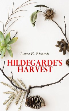 Hildegarde's Harvest (eBook, ePUB) - Richards, Laura E.